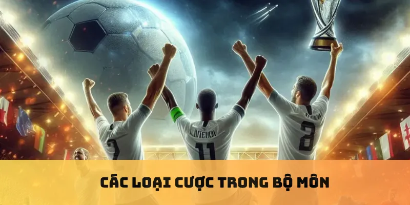 Các loại cược trong bộ môn