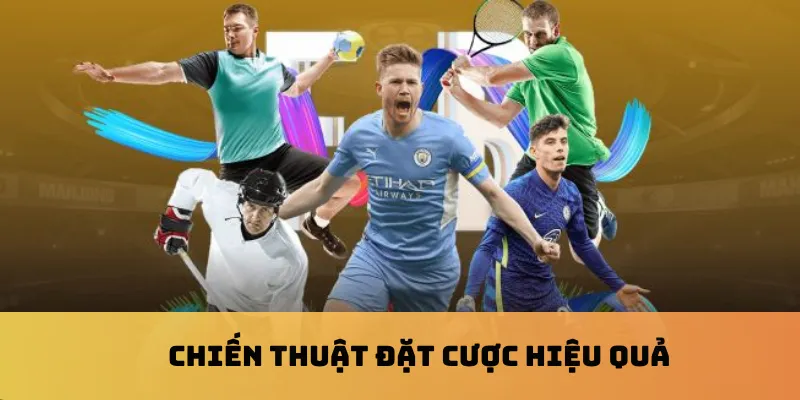 Chiến thuật đặt cược hiệu quả
