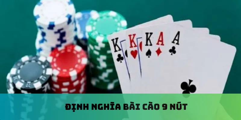 Định nghĩa bài cào 9 nút