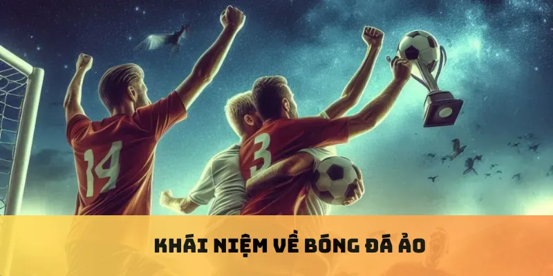 Khái niệm về bóng đá ảo