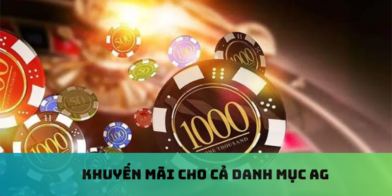 Khuyến mãi cho cả danh mục AG