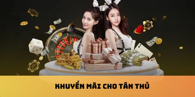 Khuyến mãi cho tân thủ