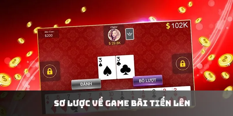 Sơ lược về game bài tiến lên