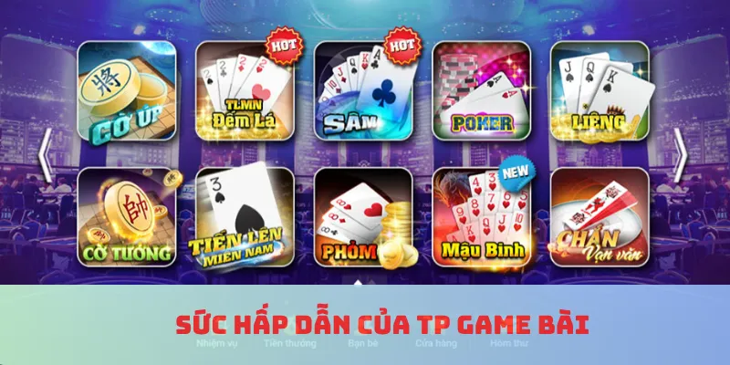 Sức hấp dẫn của TP game bài